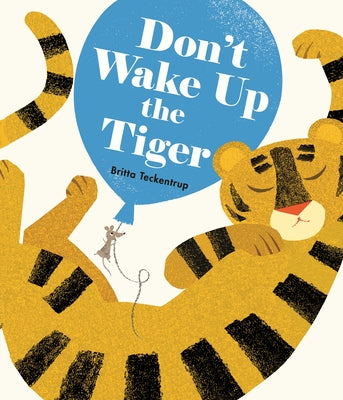 Don't Wake Up the Tiger by Teckentrup, Britta