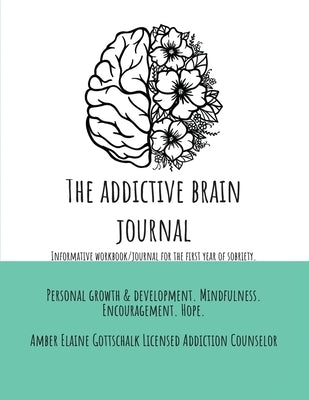 The Addictive Brain Journal by Gottschalk, Amber Elaine