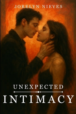 Unexpected Intimacy by Nieves, Jorelyn