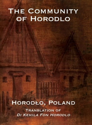 The Community of Horodlo (Horodlo, Poland) by Zawidowitch, Y. Ch