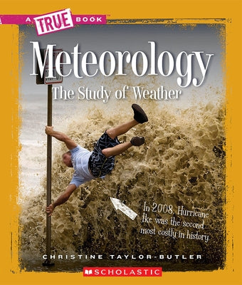 Meteorology (a True Book: Earth Science) by Taylor-Butler, Christine