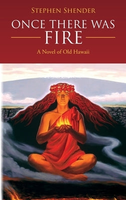 Once There Was Fire by Shender, Stephen