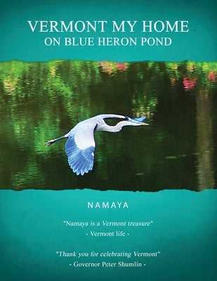 Vermont My Home On Blue Heron Pond by Namaya, T.