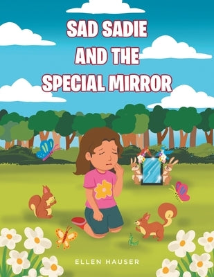 Sad Sadie And The Special Mirror by Hauser, Ellen
