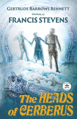 The Heads of Cerberus: Annotated Version with Foreword by Jody Lynn Nye by Stevens, Francis