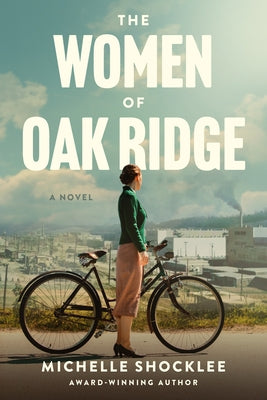 The Women of Oak Ridge by Shocklee, Michelle
