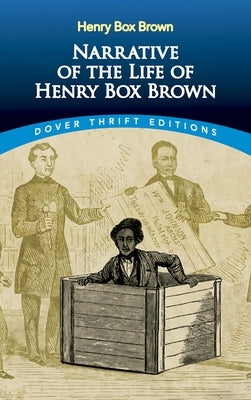 Narrative of the Life of Henry Box Brown by Brown, Henry Box