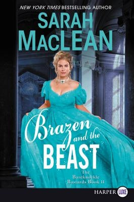 Brazen and the Beast: A Dark and Spicy Historical Romance by MacLean, Sarah