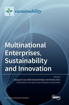 Multinational Enterprises, Sustainability and Innovation by Lee, Jeoung Yul