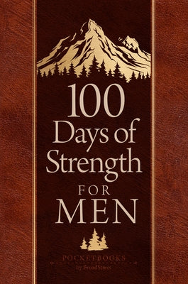 100 Days of Strength for Men: Pocketbooks by Broadstreet by Broadstreet Publishing Group LLC