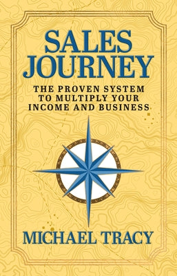 Sales Journey: The Proven System to Multiply Your Income and Business by Tracy, Michael