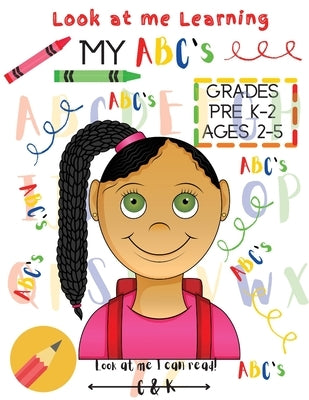 Learning My ABC's by I. Can Read, Look At Me