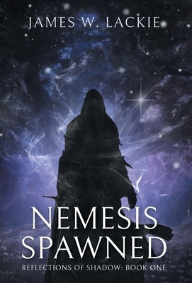 Nemesis Spawned by Lackie, James W.
