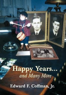 Happy Years...and Many More by Coffman, Edward F., Jr.