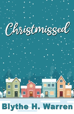 Christmissed by Warren, Blythe H.