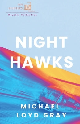 Night Hawks by Gray, Michael Loyd