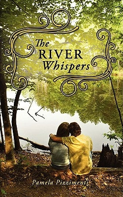 The River Whispers by Pizzimenti, Pamela