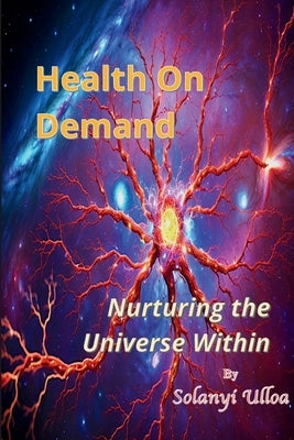 Health on Demand by Ulloa, Solanyi
