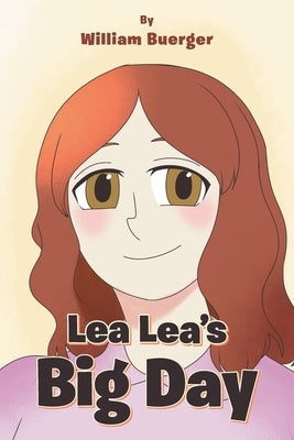 Lea Lea's Big Day by Buerger, William