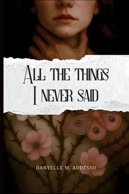 All the Things I Never Said by Addesso, Danyelle M.