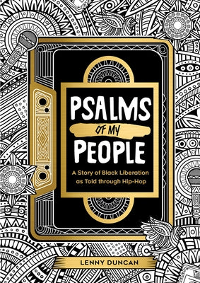 Psalms of My People: A Story of Black Liberation as Told Through Hip-Hop by Duncan, Lenny