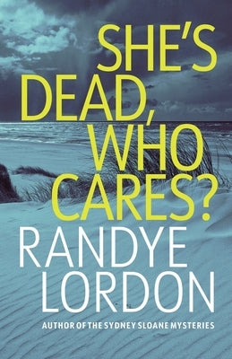 She's Dead, Who Cares by Lordon, Randye