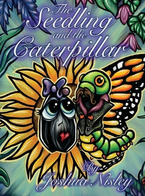 The Seedling and the Caterpillar by Nisley, Joshua