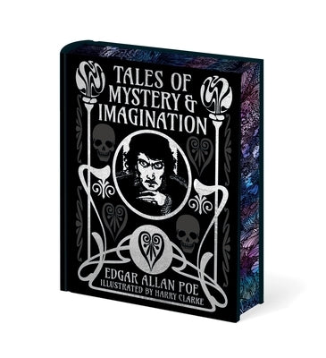 Edgar Allan Poe's Tales of Mystery & Imagination: Illustrated by Harry Clarke by Allan Poe, Edgar