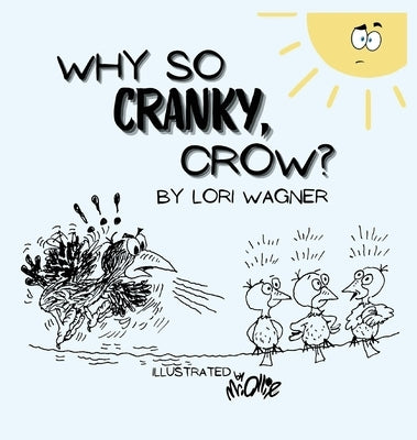Why So Cranky, Crow? by Wagner, Lori