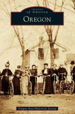 Oregon by Oregon Area Historical Society