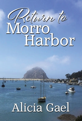 Return to Morro Harbor by Gael, Alicia