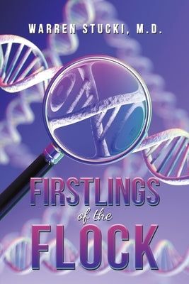 Firstlings of the Flock by Stucki, Warren