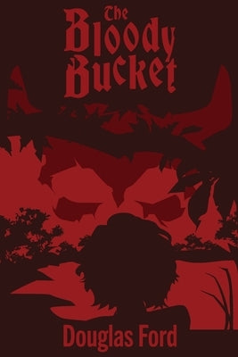 The Bloody Bucket by Ford, Douglas
