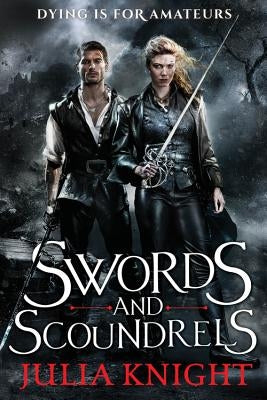 Swords and Scoundrels by Knight, Julia