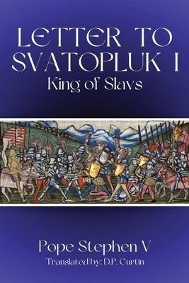 Letter to Svatopluk I, King of Slavs by Pope Stephen V