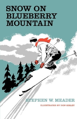 Snow On Blueberry Mountain by Meader, Stephen W.