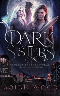 Dark Sisters: A Cait Reagan Novel by Wood, Aoibh