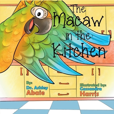 The Macaw in the Kitchen by Abaie, Ashley