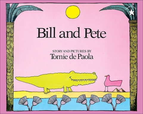 Bill and Pete by dePaola, Tomie