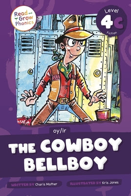 The Cowboy Bellboy: Level 4C (Oy/Ir) by Mather, Charis