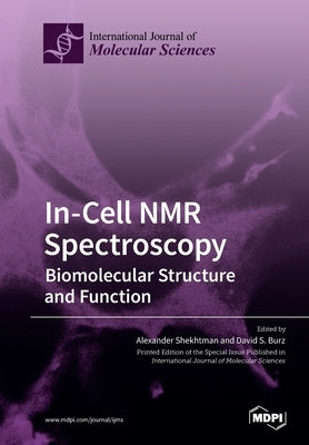 In-Cell NMR Spectroscopy by Shekhtman, Shekhtman