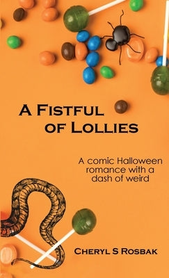 A Fistful of Lollies by Rosbak, Cheryl S.