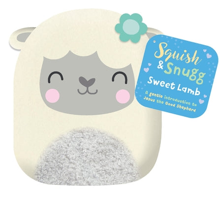 Squish and Snugg - Sweet Lamb by Broadstreet Publishing Group LLC