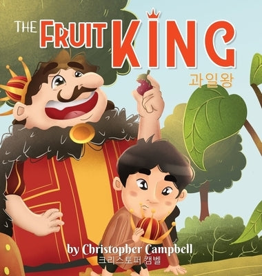 The Fruit King by Campbell, Christopher