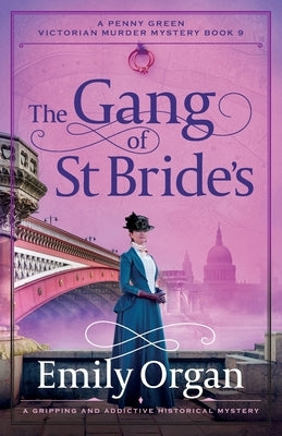 The Gang of St Bride's: A gripping and addictive historical mystery by Organ, Emily