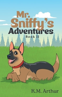 Mr. Sniffy's Adventures: Book II by Arthur, K. M.