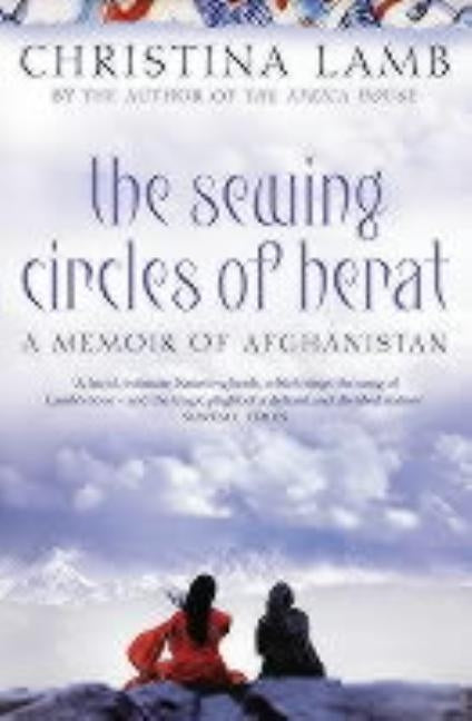 The Sewing Circles of Herat by Lamb, Christina