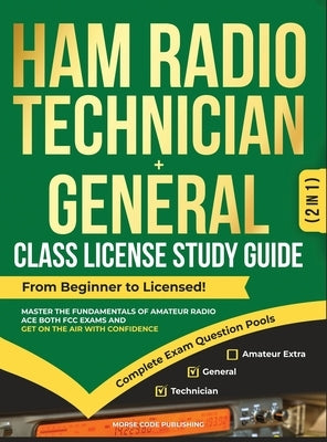 Ham Radio Technician + General Class License Study Guide by Code Publishing, Morse
