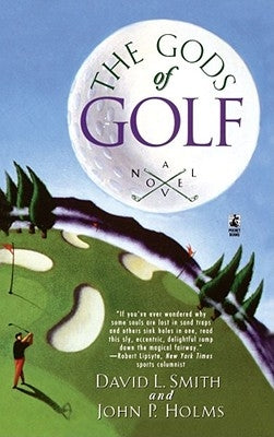 The Gods of Golf by Holms, John P.