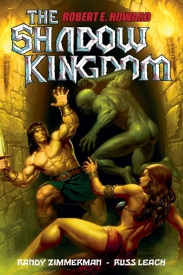 Russ Leach's The Shadow Kingdom: The Graphic Novel by Howard, Robert E.